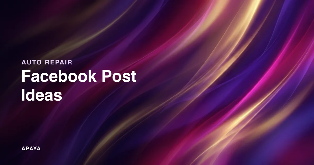 Auto Repair Facebook Post Ideas: 30 for Shops