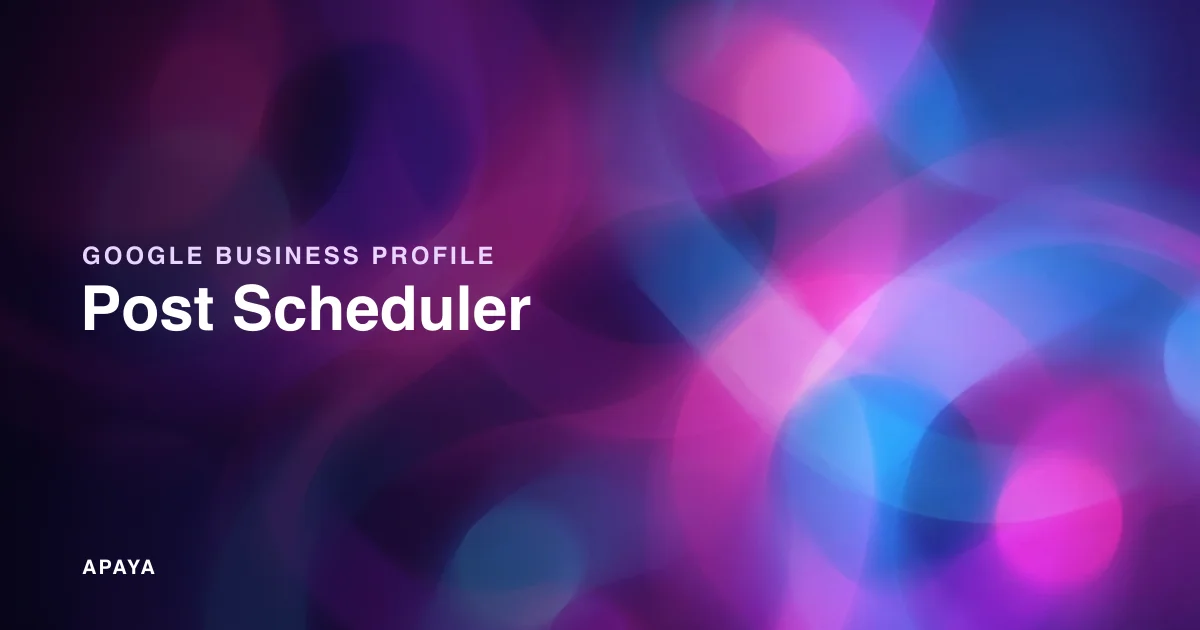 Google Business Profile Post Scheduler: How to Schedule GBP Posts