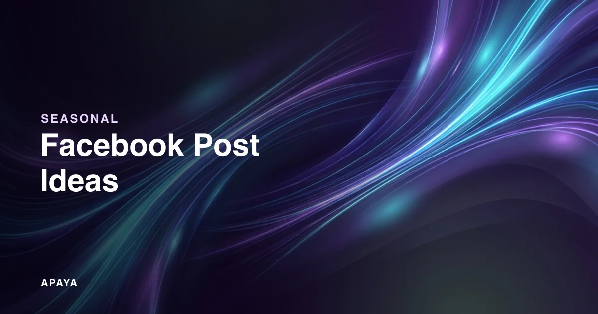 Seasonal Facebook Post Ideas: A Year of Holiday Posts for Businesses
