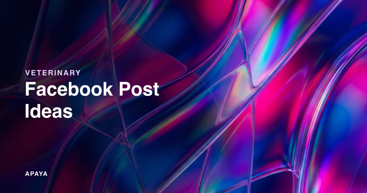 Veterinary Facebook Post Ideas: 30 for Animal Clinics