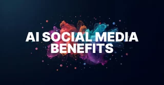 AI Social Media Benefits